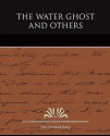 The Water Ghost and Others - John Kendrick Bangs