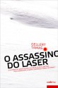 O Assassino do Laser - Gellert Tamas