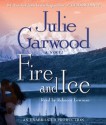 Fire and Ice (Audio) - Julie Garwood, Rebecca Lowman