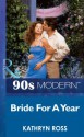 Bride For A Year (Mills & Boon Vintage 90s Modern) - Kathryn Ross