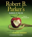 Robert B. Parker's Damned If You Do: A Jesse Stone Novel - Robert B. Parker, James Naughton, Michael Brandman