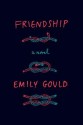 Friendship - Emily Gould