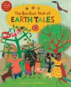 The Barefoot Book of Earth Tales (One World, One Planet) (Barefoot Books) - Dawn Casey, Anne Wilson