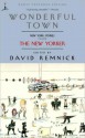 Wonderful Town: New York Stories from The New Yorker - David Remnick