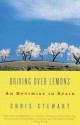 Driving Over Lemons: An Optimist in Spain - Chris Stewart