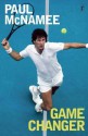 Game Changer: My Tennis Life - Paul McNamee, John McEnroe