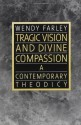 Tragic Vision and Divine Compassion: A Contemporary Theodicy - Wendy Farley