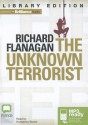 The Unknown Terrorist - Richard Flanagan, Humphrey Bower