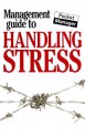 The Management Guide to Handling Stress (The Management Guides Series) - Kate Keenan