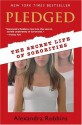 Pledged: The Secret Life of Sororities - Alexandra Robbins