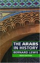 The Arabs in History - Bernard Lewis