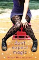 Don't Expect Magic - Kathy McCullough