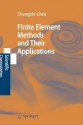 Finite Element Methods and Their Applications - Zhangxin Chen