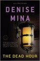 The Dead Hour - Denise Mina