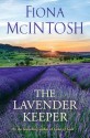 The Lavender Keeper - Fiona McIntosh