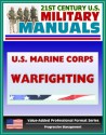 21st Century U.S. Military Manuals: U.S. Marine Corps (USMC) Warfighing (MCDP1) - Philosophy Distinguishing the Marine Corps - Nature, Theory, and Conduct of War - U.S. Marine Corps, Department of Defense, U.S. Military