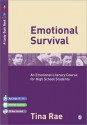 Emotional Survival: An Emotional Literacy Course for High School Students - Tina Rae