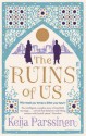 The Ruins of Us: A Novel. Keija Parssinen - Keija Parssinen