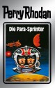 Perry Rhodan 24: Die Para-Sprinter (Silberband): 4. Band des Zyklus "Die Meister der Insel" (Perry Rhodan-Silberband) (German Edition) - Clark Darlton, H. G. Ewers, Kurt Mahr, K.H. Scheer, William Voltz, Johnny Bruck