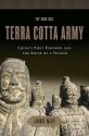 The Terra Cotta Army: The Terra Cotta Army - John Man