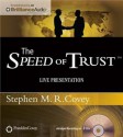 The Speed of Trust: Live Presentation - Stephen M.R. Covey