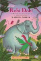 Robi Dobi: The Marvelous Adventures of an Indian Elephant - Madhur Jaffrey, Amanda Hall