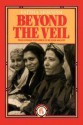 Beyond the Veil: Male-Female Dynamics in Modern Muslim Society - Fatima Mernissi