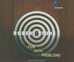 Fun with Problems: Stories - Robert Stone, David Colacci