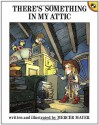 There's Something in My Attic - Mercer Mayer