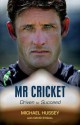 Mr Cricket - Michael Hussey