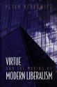 Virtue and the Making of Modern Liberalism - Peter Berkowitz