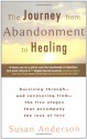 The Journey from Abandonment to Healing: Turn the End of a Relationship into the Beginning of a New Life - Susan Anderson