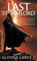 The Last Stormlord - Glenda Larke