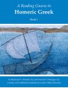 A Reading Course in Homeric Greek, Book 1 - Raymond V Schoder, Vincent C Horrigan, Leslie Collins Edwards