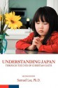 Understanding Japan Through the Eyes of Christian Faith - Samuel Lee