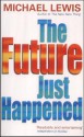 The Future Just Happened - Michael Lewis