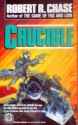 Crucible - Robert R. Chase