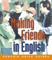 Penguin Quick Guides: Making Friends in English (Penguin Quick Guides) - Ingrid Freebairn