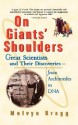 Giants Shoulders P - Melvyn Bragg, Ruth Gardiner