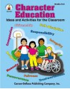 Character Education, Grades K - 3: Ideas and Activities for the Classroom - Amanda Hall, Beth Holder, Elizabeth Matthews, Marcia Mcdowell, Lynette Pyne, Sam Walker, Rachel Welch, Kathy White