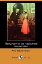 The Mystery of the Hasty Arrow - Anna Katharine Green, H. Ballinger