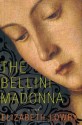 The Bellini Madonna: A Novel - Elizabeth Lowry