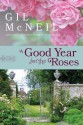 A Good Year for the Roses: A Novel - Gil McNeil