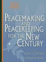 Peacemaking and Peacekeeping for the New Century - Olara A. Otunnu, Michael W. Doyle, Nelson Mandela, Kofi A. Annan ; Boutros Boutros-Ghali ; Jan Eliasson ; Gareth Evans ; Thomas M. Franck ; Franxc3xa7o