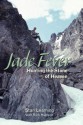 Jade Fever: Hunting the Stone of Heaven - Stan Leaming, Rick Hudson