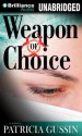 Weapon of Choice - Patricia Gussin, Janet Metzger