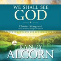 We Shall See God: Charles Spurgeon's Classic Devotional Thoughts on Heaven (Audio) - Randy Alcorn, Simon Vance