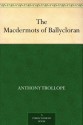 The Macdermots of Ballycloran - Anthony Trollope