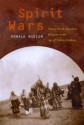 Spirit Wars: Native North American Religions in the Age of Nation Building - Ronald Niezen