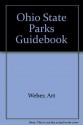 Ohio State Parks Guidebook - Art Weber, Bill Bailey